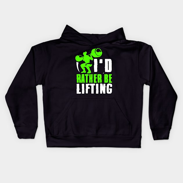 I'd Rather Be Lifting Funny Lift Kids Hoodie by Lin Watchorn 